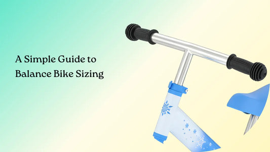 How to Choose the Right Balance Bike Size for Your Child