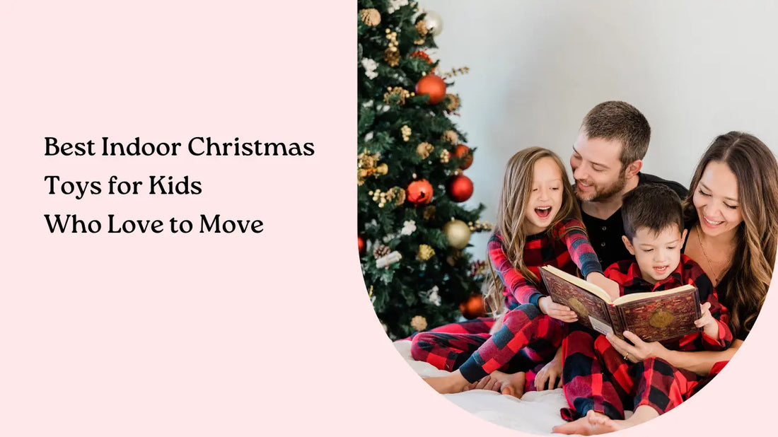 Best Indoor Christmas Toys for Kids Who Love to Move