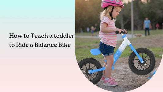 How to Teach a toddler to Ride a Balance Bike
