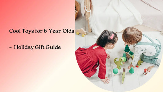 Cool Toys for 6-Year-Olds in 2025
