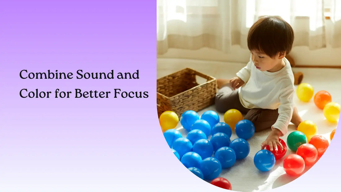 How Sound and Color Play Improve Toddler Focus