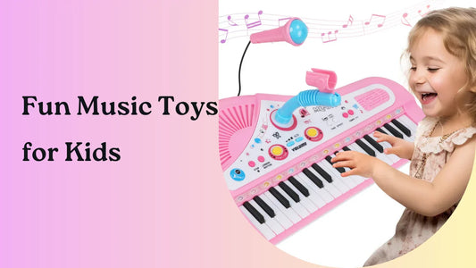 Top Music Toys for Toddlers and Kids (Ages 0–8)
